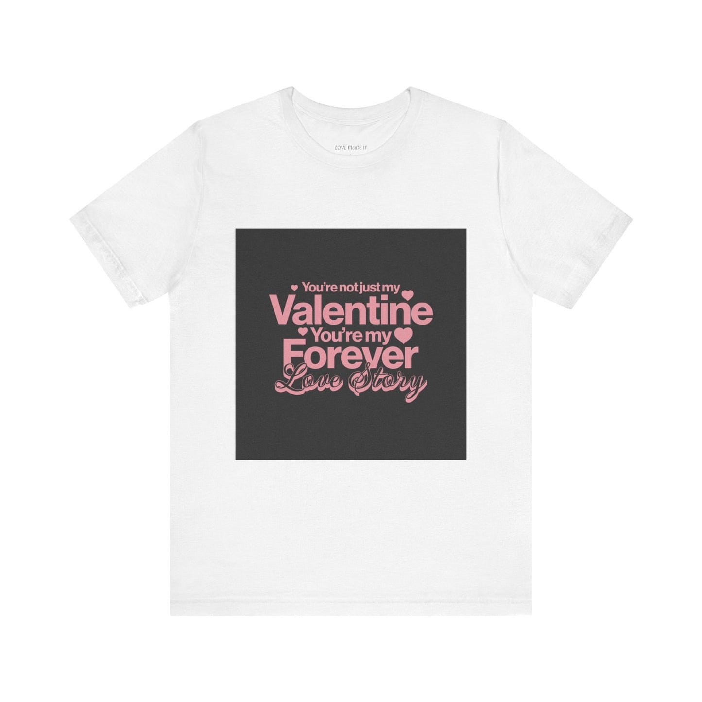 Valentine Forever Tee